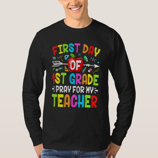 Cute School First Day Of First Grade Pray For My T T-shirt (Voorkant)