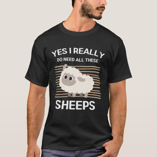 Cute Sheeps Yes I Really Do Need All These Sheeps T-shirt (Voorkant)