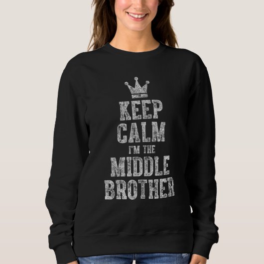 Cute Sibling Day Funny Keep Calm I M Midden Br Trui (Voorkant)