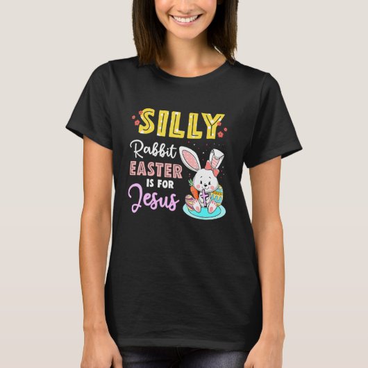 Cute Silly Rabbit Easter Is For Jesus Christians B T-shirt (Voorkant)