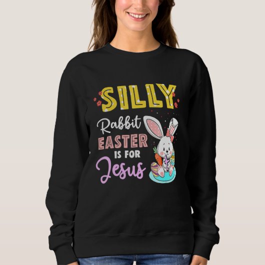 Cute Silly Rabbit Easter Is For Jesus Christians B Trui (Voorkant)