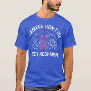 Cute Skeleton Gamers sterven niet dat ze de gamer T-shirt
