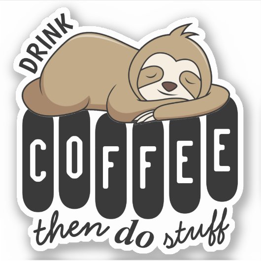 Cute Slaping Koffee Quote Sticker (Voorkant)