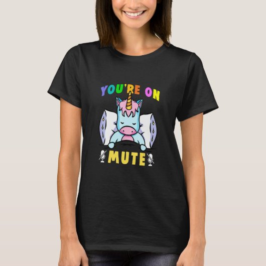Cute Slaping Unicorn Virtual Class You are On Mute T-shirt (Voorkant)