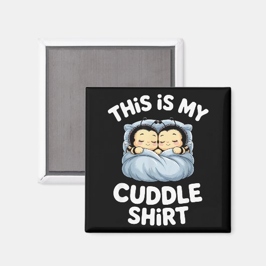 Cute Sleeng Bee This Is My Cuddle  Magneet (Voorkant / Achterkant)