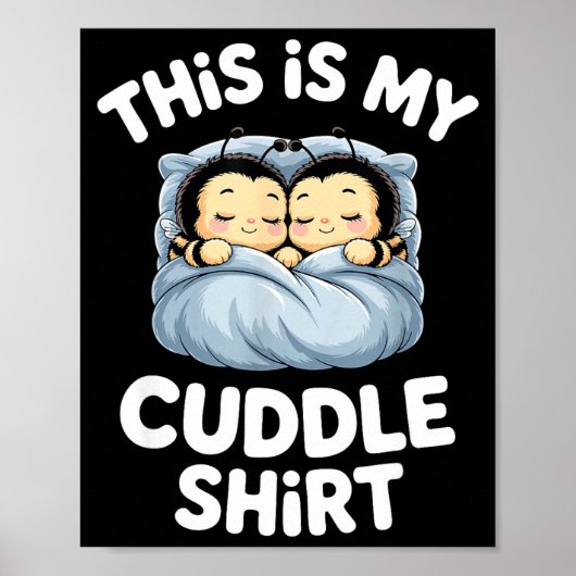 Cute Sleeng Bee This Is My Cuddle  Poster (Voorkant)