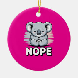 Cute Sleeping Koala “Nope” Funny Cartoon Keramisch Ornament
