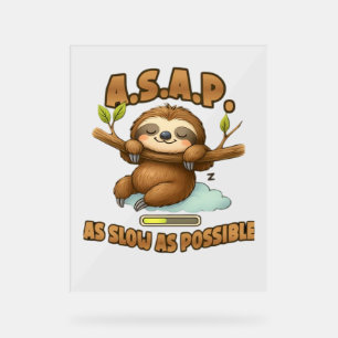 Cute Sloth ASAP – Zo Traag Mogelijk Klassiek T-Shi Acryl Bord