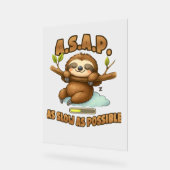 Cute Sloth ASAP – Zo Traag Mogelijk Klassiek T-Shi Acryl Bord (Hoek)