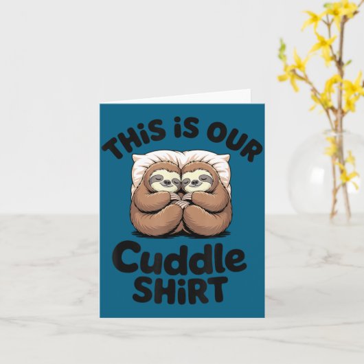 Cute Sloth Couple This Is Our Cuddle  Kaart (Gele Bloem)