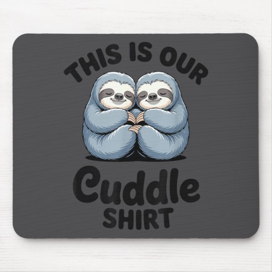 Cute Sloth Couple This Is Our Cuddle Muismat (Voorkant)