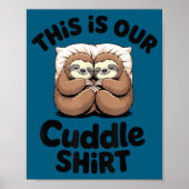 Cute Sloth Couple This Is Our Cuddle  Poster (Voorkant)