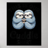 Cute Sloth Couple This Is Our Cuddle  Poster (Voorkant)