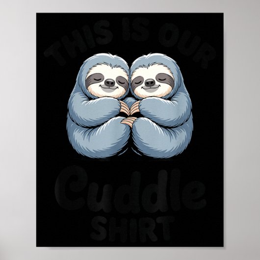 Cute Sloth Couple This Is Our Cuddle  Poster (Voorkant)
