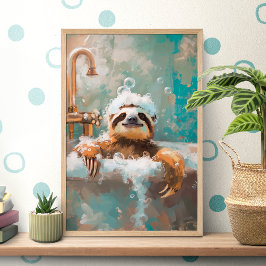 Cute Sloth in Bubble Bath Poster