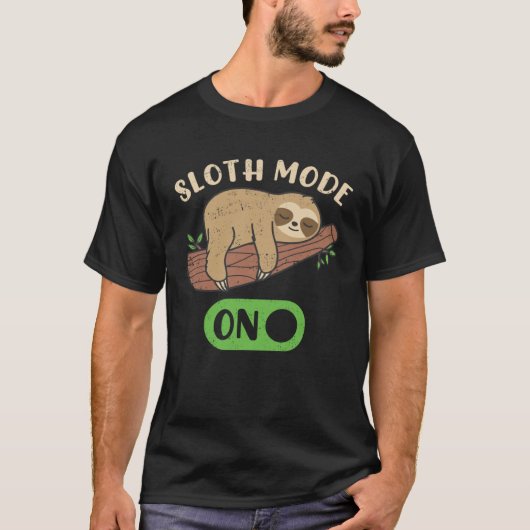 Cute Sloth Mode On Lazy Sloths  Owner Animal Graph T-shirt (Voorkant)