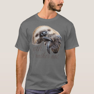 Cute sloth quote t-shirt