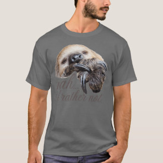 Cute sloth quote t-shirt