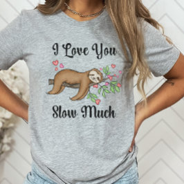 Cute Sloth Shirt, ik hou van je traag T-shirt