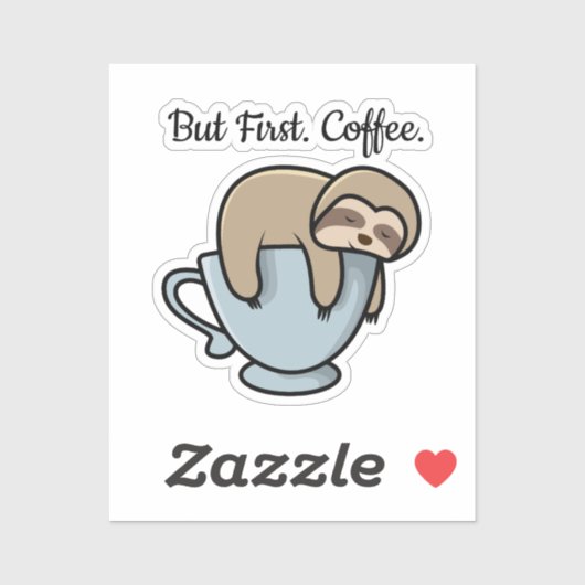 Cute Sloth Sleeping on Coffee Cup Coffee Quote Sticker (Vel)