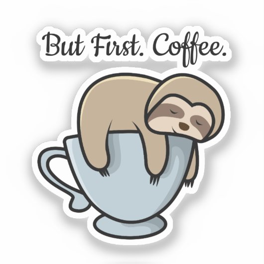 Cute Sloth Sleeping on Coffee Cup Coffee Quote Sticker (Voorkant)