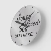 Cute Spoiled Dog Quote Ronde Klok (Hoek)