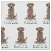 Cute Spoiled Rotten Chocolate Labrador Retriever Stof (Swatch)
