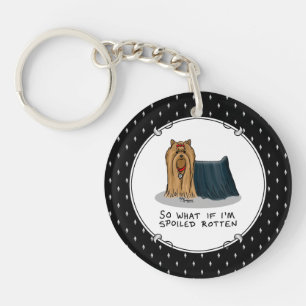 Cute Spoiled Rotten Yorkshire Terrier (Yorkie) Sleutelhanger