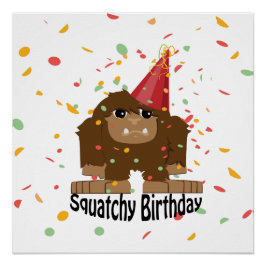 Cute Squatchy Birthday Bigfoot Perfect Poster