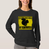 Cute Squirrel Rodent Easily Distracted By Squirre T-shirt (Voorkant)