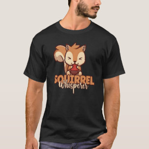 Cute Squirrel Whisperer Eating Acorn Squirrel T-shirt