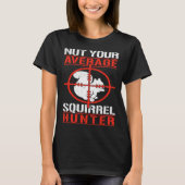 Cute Squirrels Rodent  Nut Your Average Squirrel H T-shirt (Voorkant)