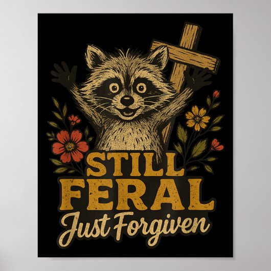 Cute Still Feral Just Forgiven Funny Christian Rac Poster (Voorkant)