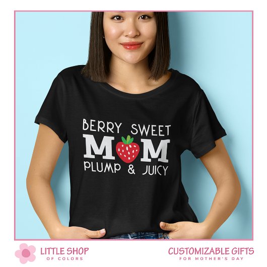 Cute Strawberry Berry Sweet Mom Customizable T-shirt