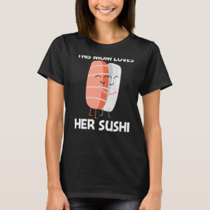 Cute Sushi voor mama vrouwen Japans keukenvoedsel T-shirt