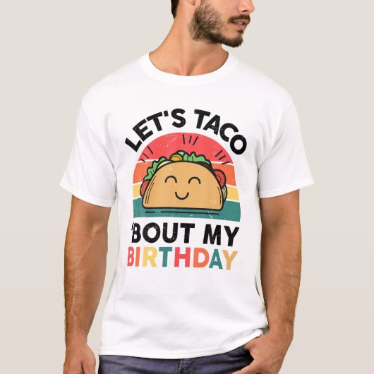 Cute Tacos laat Taco mijn geboorte Mexicaanse eten T-shirt (Voorkant)