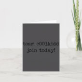 Cute Team C00lkidd Join Today Funny Quote  Kaart (Voorkant)