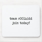 Cute Team C00lkidd Join Today Funny Quote  Muismat (Voorkant)