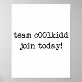 Cute Team C00lkidd Join Today Funny Quote Poster (Voorkant)