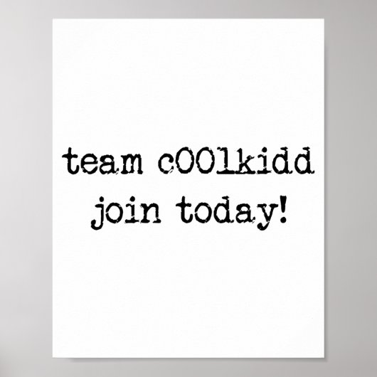 Cute Team C00lkidd Join Today Funny Quote Poster (Voorkant)