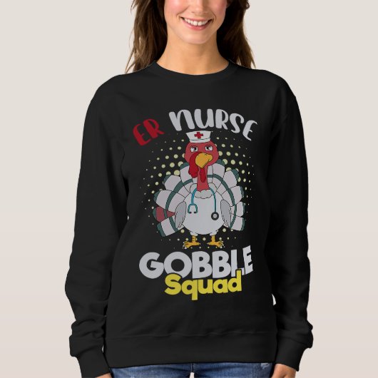 Cute Thanksgiving ER Nurse Gobble Squad Happy Than Trui (Voorkant)