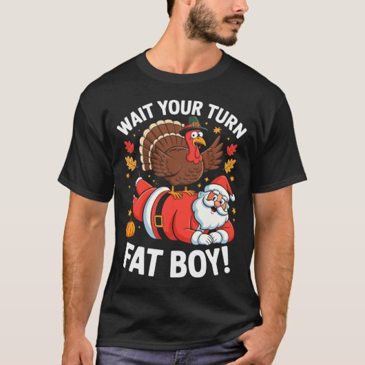 Cute Thanksgiving _ Turkey Design _ Wait Your Turn T-shirt (Voorkant)