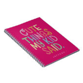 Cute Things My Kid Said Notitieboek (Rechterzijde)