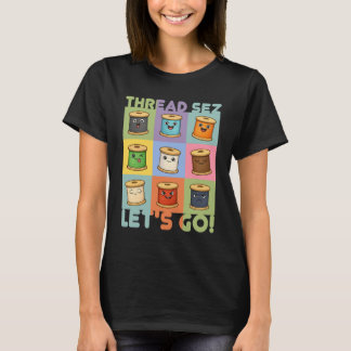 Cute thread collage sewing quilter seamstress t-shirt