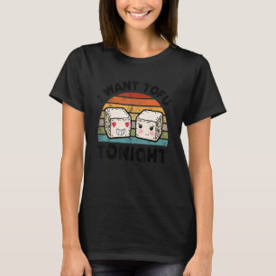 Cute Tofu Vegan Meatless Diet Vegetarian Ik wil T-shirt