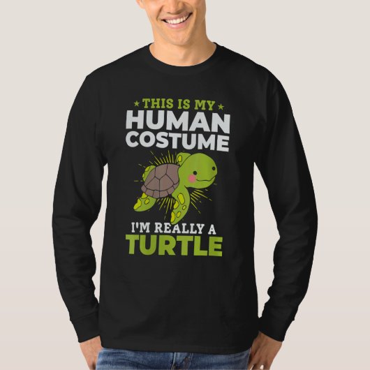 Cute Turtle This Is My Human Costume I'm Really A  T-shirt (Voorkant)