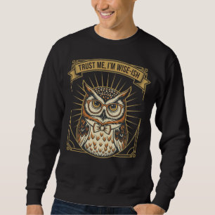 Cute Uil T-Shirt- Vertrouw Me, Ik Ben Wijs-ish, Trui