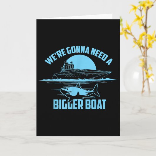 Cute Unique We're Gonna Need A Bigger Boat Shirt G Kaart (Gele Bloem)