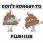 Cute Vergeet ons niet Emoticon Poop te spoelen Sticker (Voorkant)
