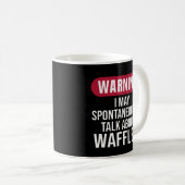 Cute Warning I May Spontaneously Talk About Waffle Koffiemok (Voorkant rechts)